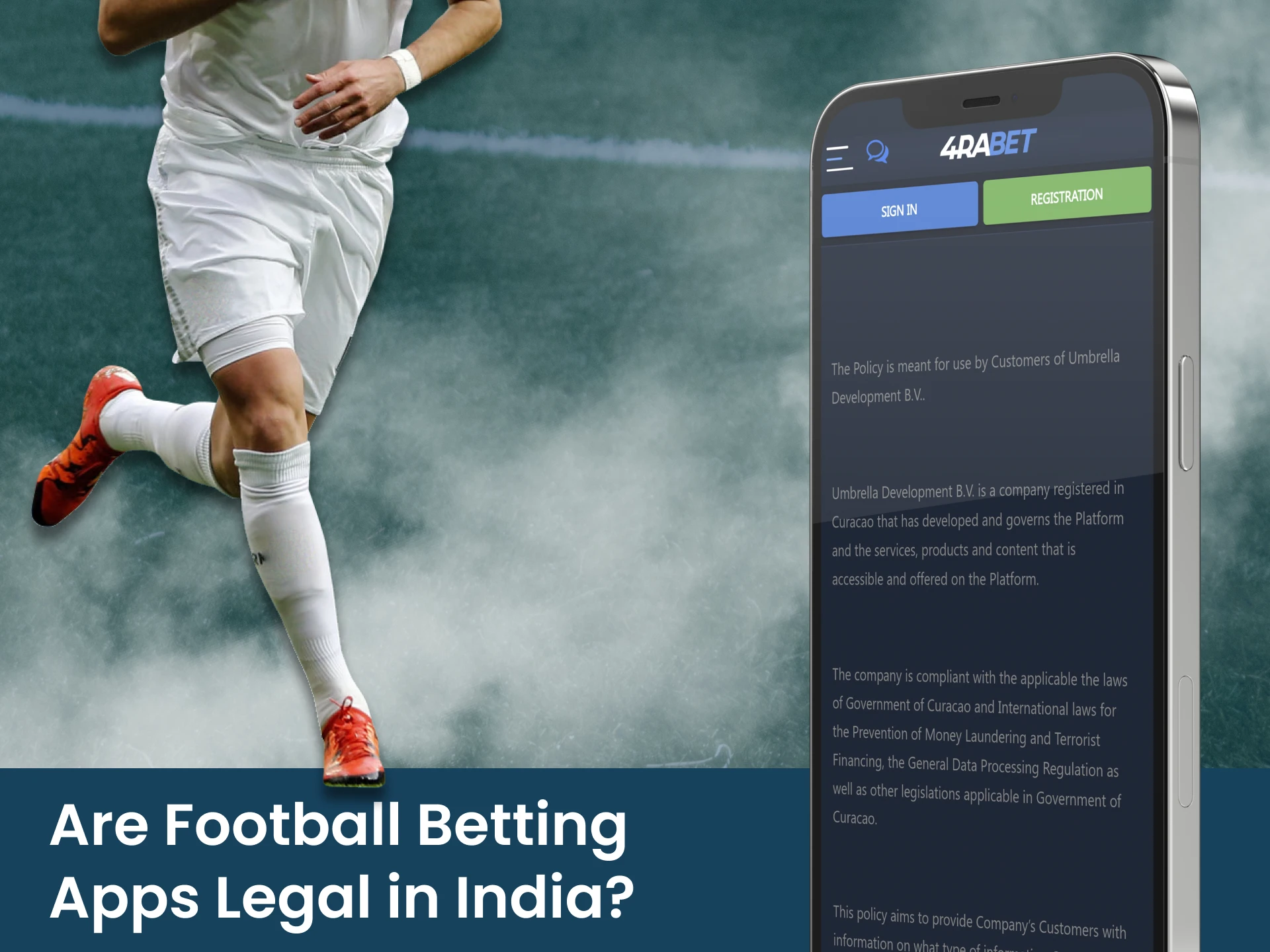 Football betting apps are absolutely legal in India.